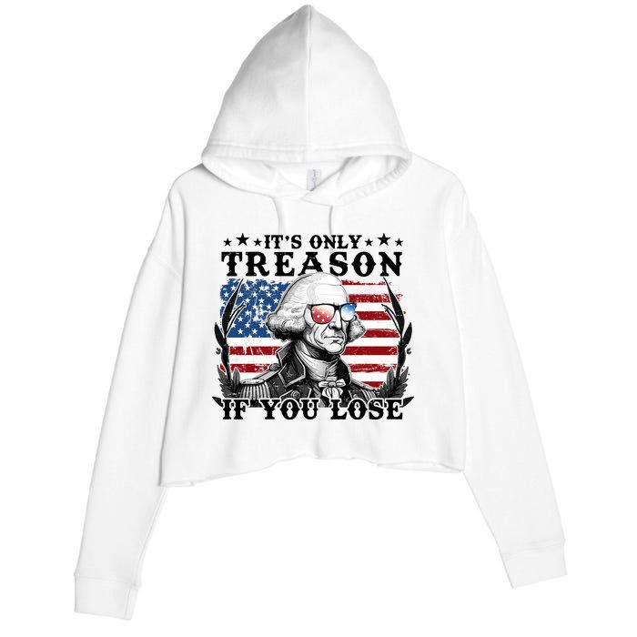 Funny George Washington Its Only Treason If You Lose Crop Fleece Hoodie