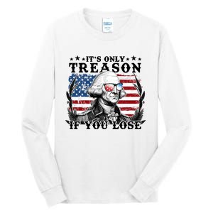 Funny George Washington Its Only Treason If You Lose Tall Long Sleeve T-Shirt