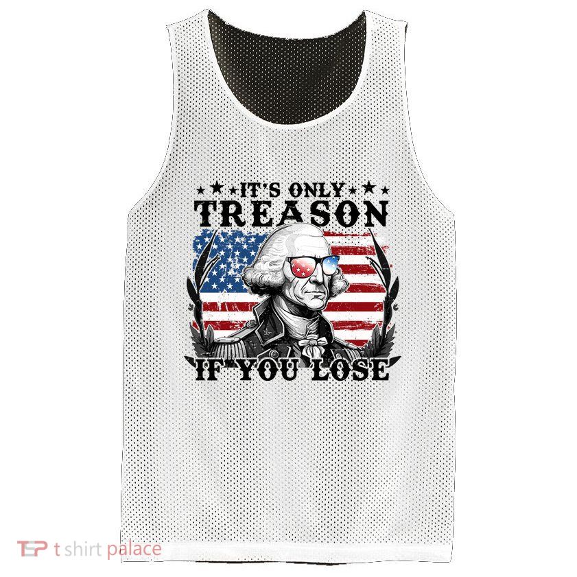 Funny George Washington Its Only Treason If You Lose Mesh Reversible Basketball Jersey Tank