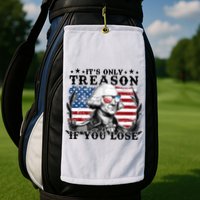 Funny George Washington Its Only Treason If You Lose Golf Towel