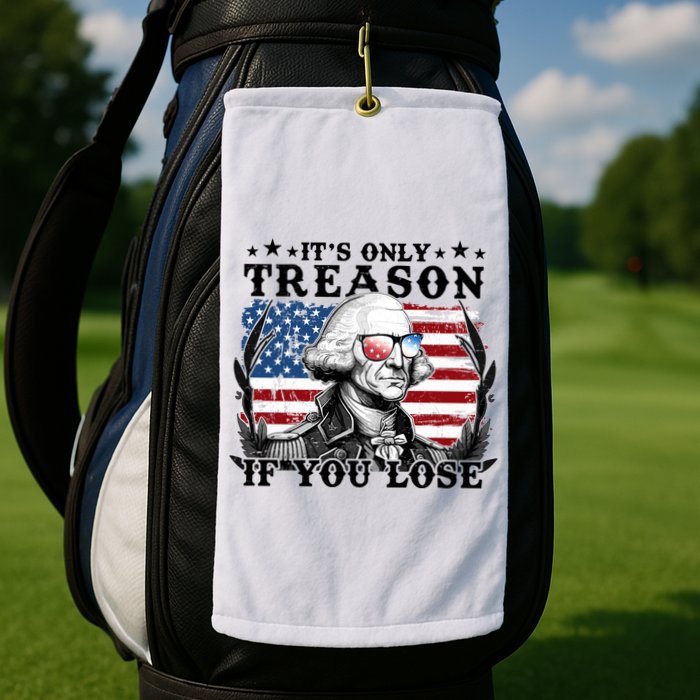 Funny George Washington Its Only Treason If You Lose Golf Towel