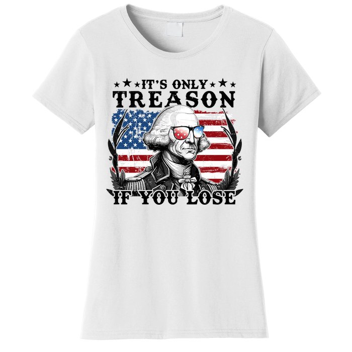 Funny George Washington Its Only Treason If You Lose Women's T-Shirt