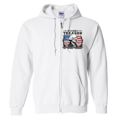 Funny George Washington Its Only Treason If You Lose Full Zip Hoodie