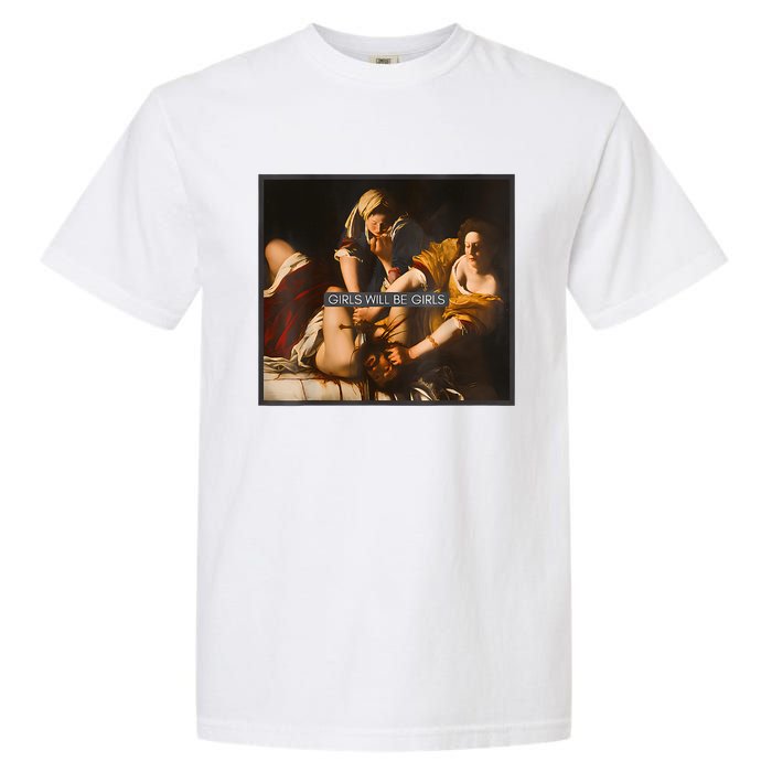 Feminism Girl Will Be Girl Judith Holofernes Funny Garment-Dyed Heavyweight T-Shirt