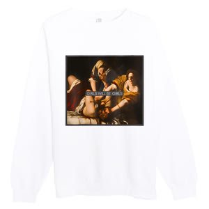 Feminism Girl Will Be Girl Judith Holofernes Funny Premium Crewneck Sweatshirt