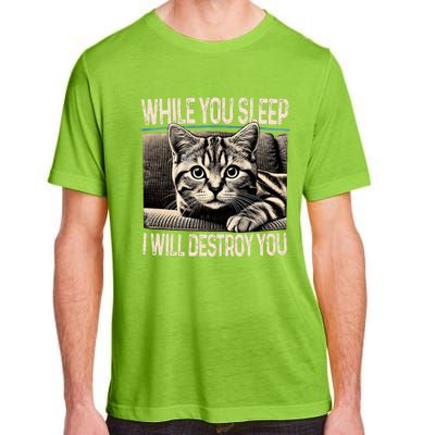 Funny Graphic While You Sleep I Will Destroy You Cat Adult ChromaSoft Performance T-Shirt