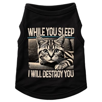 Funny Graphic While You Sleep I Will Destroy You Cat Doggie Tank