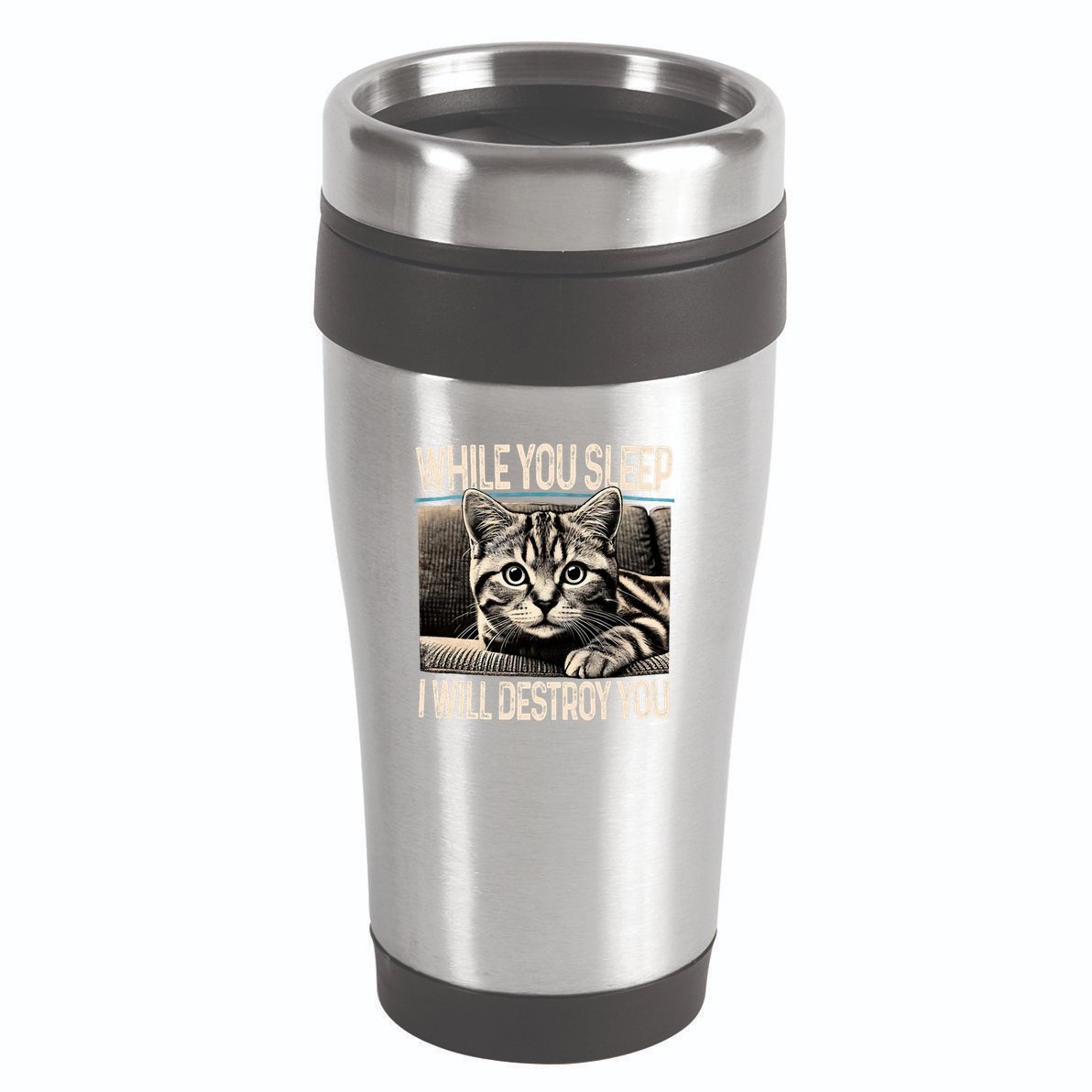 Funny Graphic While You Sleep I Will Destroy You Cat 16oz Travel Tumbler