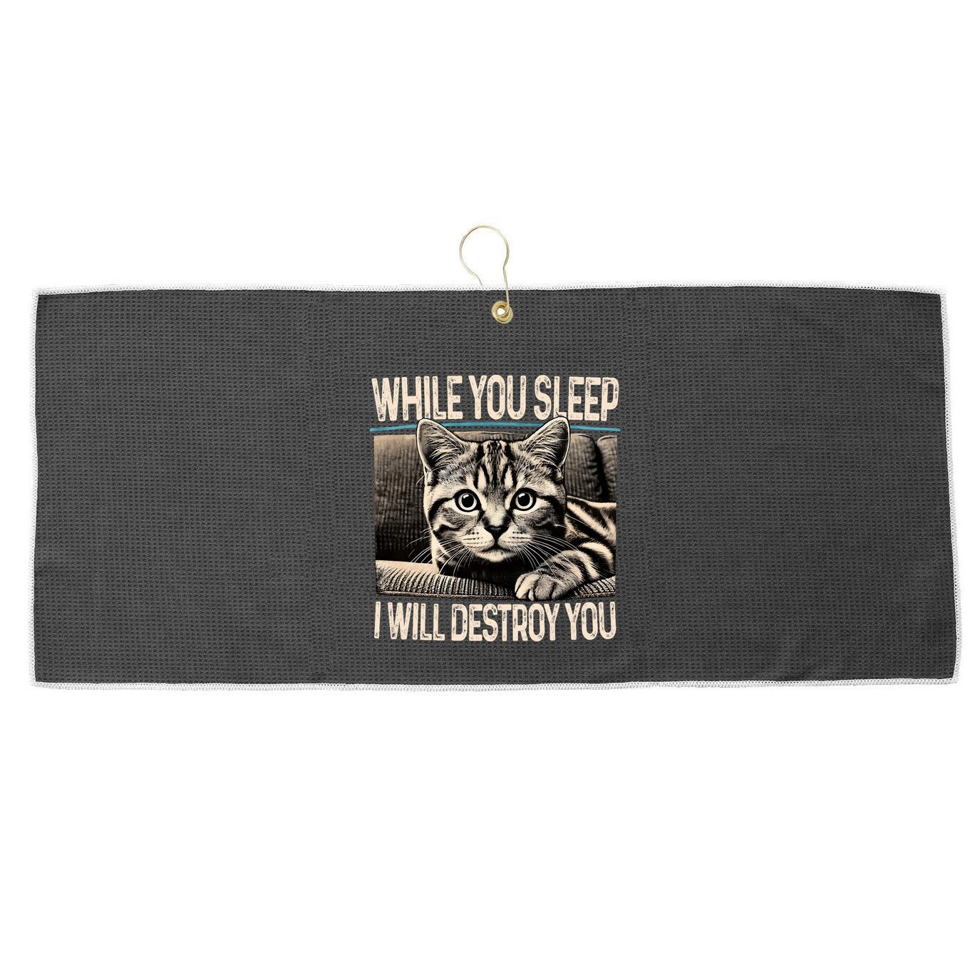 Funny Graphic While You Sleep I Will Destroy You Cat Large Microfiber Waffle Golf Towel