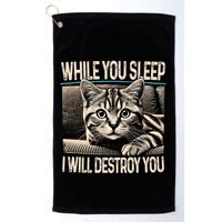 Funny Graphic While You Sleep I Will Destroy You Cat Golf Towel