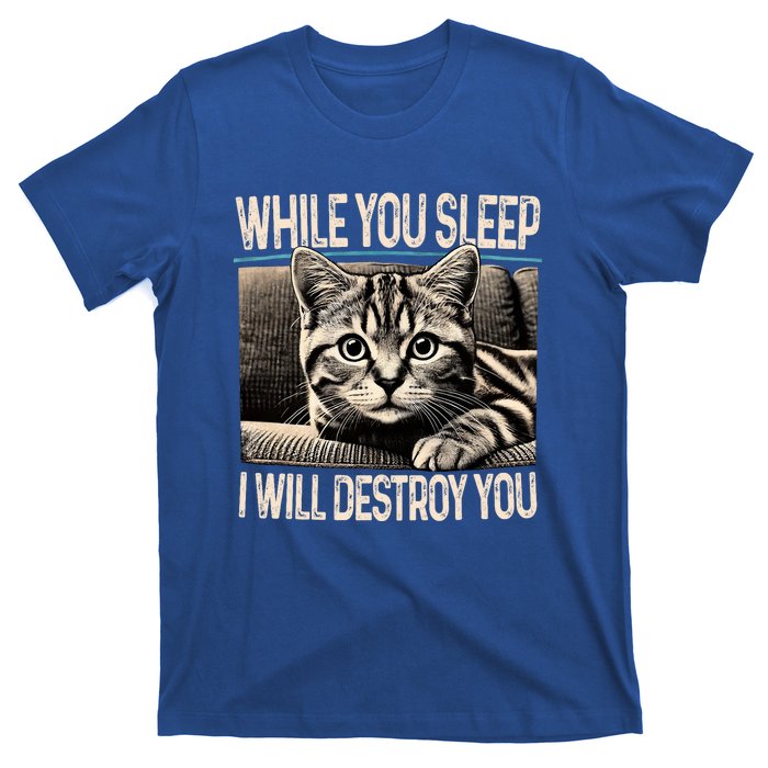 Funny Graphic While You Sleep I Will Destroy You Cat T-Shirt