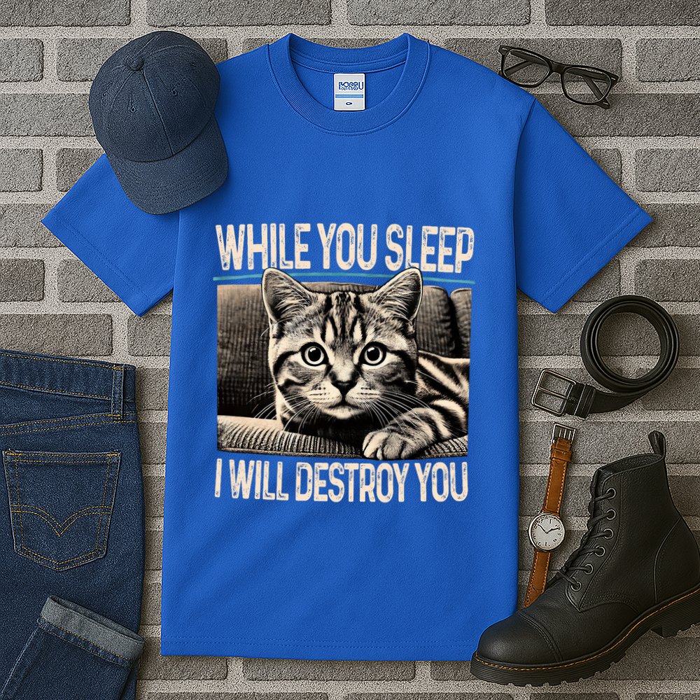 Funny Graphic While You Sleep I Will Destroy You Cat Tall T-Shirt