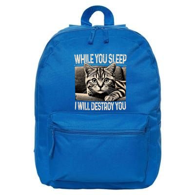 Funny Graphic While You Sleep I Will Destroy You Cat 16 in Basic Backpack