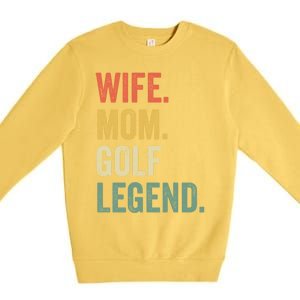 Funny Golfer Wife Mom Golf Legend Golfing Mother Gift Premium Crewneck Sweatshirt