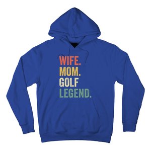 Funny Golfer Wife Mom Golf Legend Golfing Mother Gift Hoodie