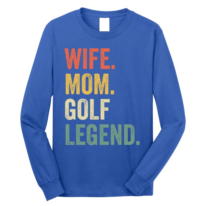 Funny Golfer Wife Mom Golf Legend Golfing Mother Gift Long Sleeve Shirt