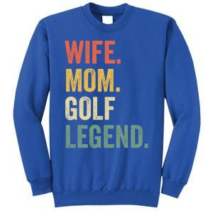 Funny Golfer Wife Mom Golf Legend Golfing Mother Gift Sweatshirt