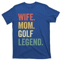 Funny Golfer Wife Mom Golf Legend Golfing Mother Gift T-Shirt