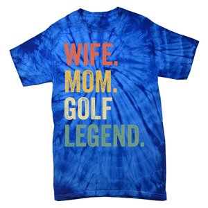 Funny Golfer Wife Mom Golf Legend Golfing Mother Gift Tie-Dye T-Shirt