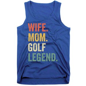 Funny Golfer Wife Mom Golf Legend Golfing Mother Gift Tank Top