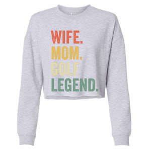 Funny Golfer Wife Mom Golf Legend Golfing Mother Gift Cropped Pullover Crew