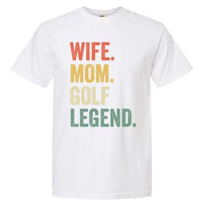 Funny Golfer Wife Mom Golf Legend Golfing Mother Gift Garment-Dyed Heavyweight T-Shirt