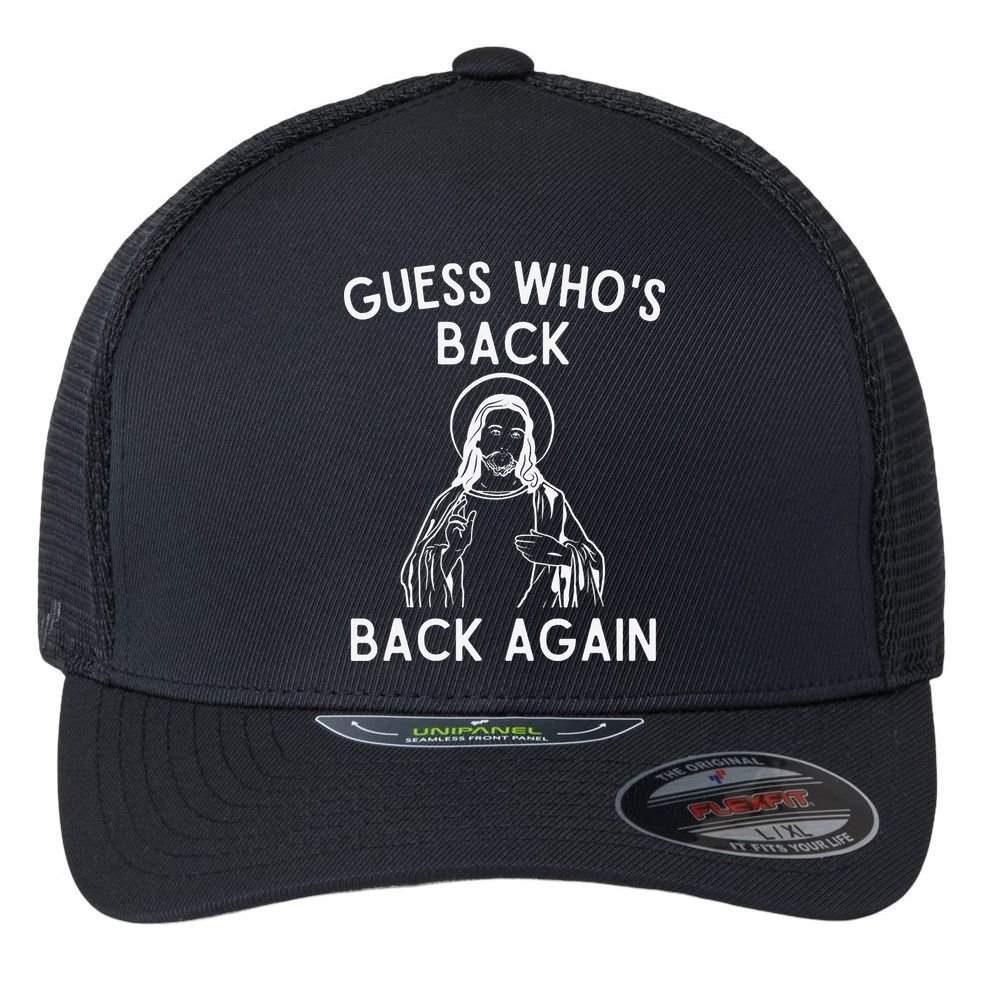 Funny Guess Whos Back Back Again Easter Jesus Christian Flexfit Unipanel Trucker Cap