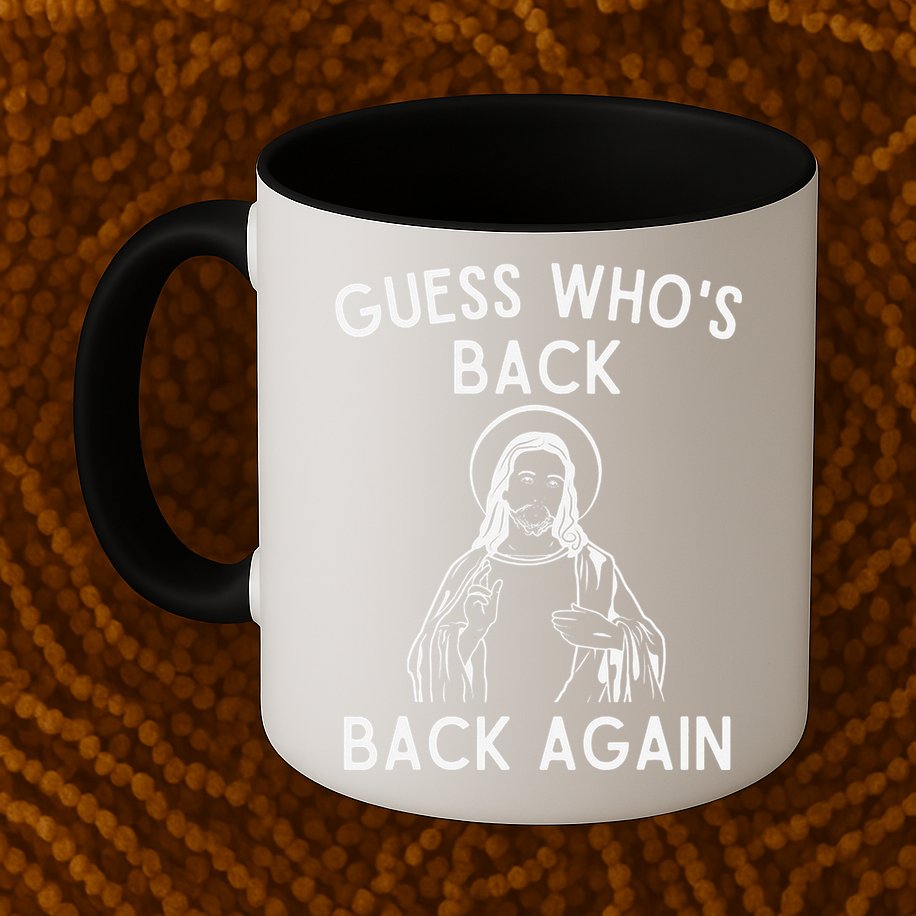 Funny Guess Whos Back Back Again Easter Jesus Christian Mug
