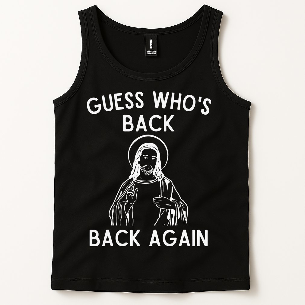 Funny Guess Whos Back Back Again Easter Jesus Christian Tank Top
