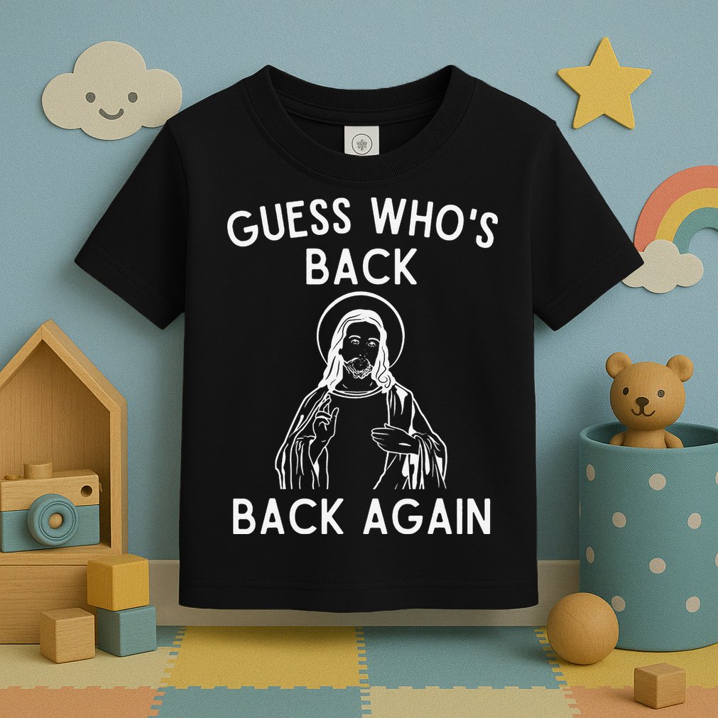 Funny Guess Whos Back Back Again Easter Jesus Christian Toddler T-Shirt