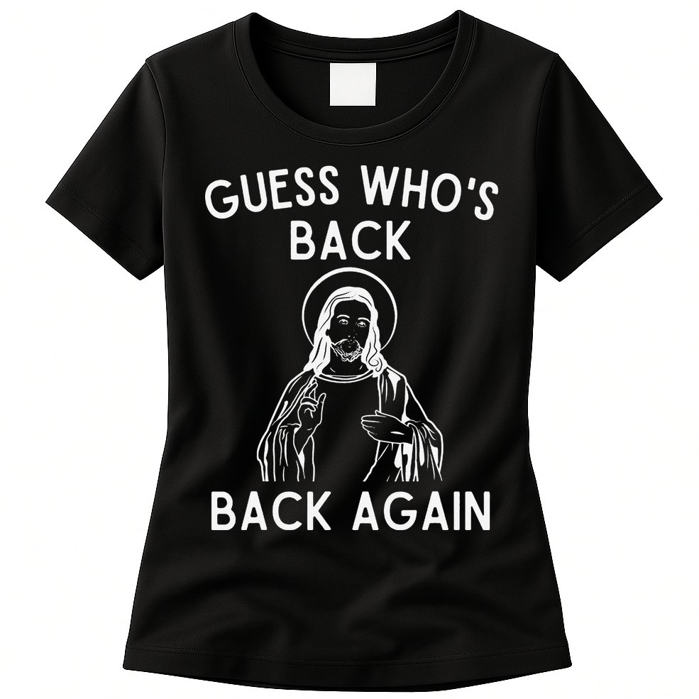 Funny Guess Whos Back Back Again Easter Jesus Christian Womens T-Shirt