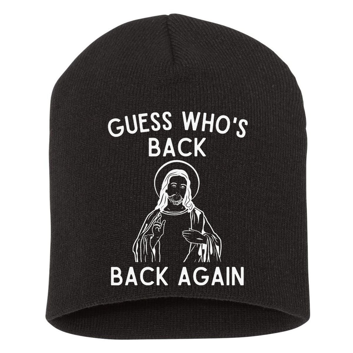 Funny Guess Whos Back Back Again Easter Jesus Christian Short Acrylic Beanie