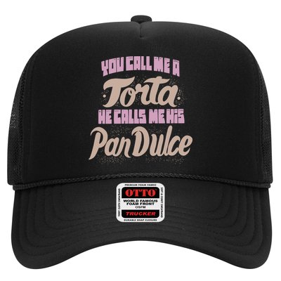 Foos Gone Wild You Call Me A Torta He Calls Me His Pan Dulce Trucker Hat