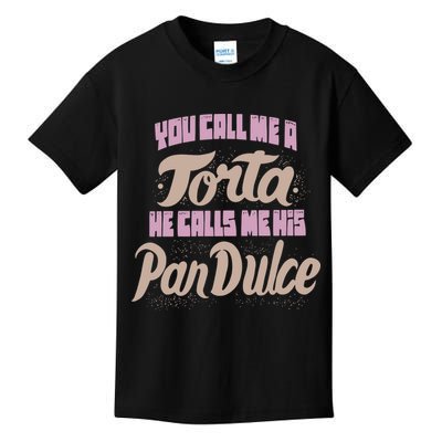 Foos Gone Wild You Call Me A Torta He Calls Me His Pan Dulce Kids T-Shirt