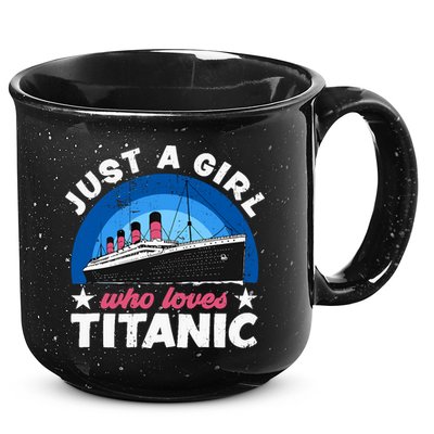 For Girl Who Just Love The Rms Titanic 15oz Campfire Ceramic Mug