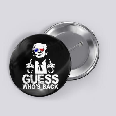 Funny Guess WhoS Back President Donald Trump Middle Finger Button