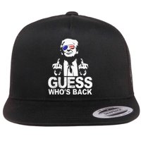 Funny Guess WhoS Back President Donald Trump Middle Finger Flat Bill Trucker Hat