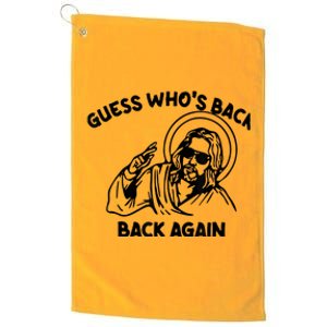 Funny Guess Who's Back Back Again Happy Easter Jesus Christ Platinum Collection Golf Towel