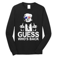 Funny Guess WhoS Back President Donald Trump Middle Finger Long Sleeve Shirt