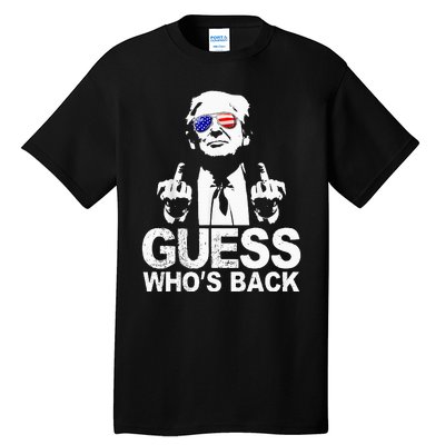 Funny Guess WhoS Back President Donald Trump Middle Finger Tall T-Shirt