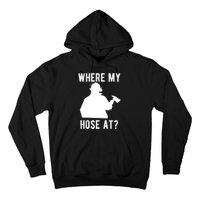 Firemen Gift Wheres My Hose At Funny Firefighter Gift Hoodie