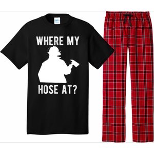 Firemen Gift Wheres My Hose At Funny Firefighter Gift Pajama Set