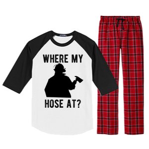 Firemen Gift Wheres My Hose At Funny Firefighter Gift Raglan Sleeve Pajama Set