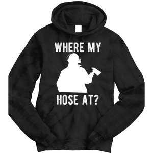 Firemen Gift Wheres My Hose At Funny Firefighter Gift Tie Dye Hoodie