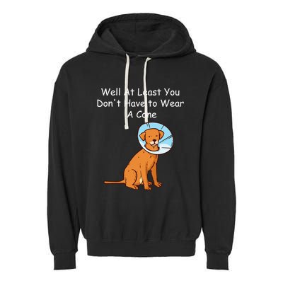 Funny Get Well Soon At Least You Dont Have Cancer Recovery Garment-Dyed Fleece Hoodie