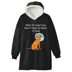 Funny Get Well Soon At Least You Dont Have Cancer Recovery Hooded Wearable Blanket