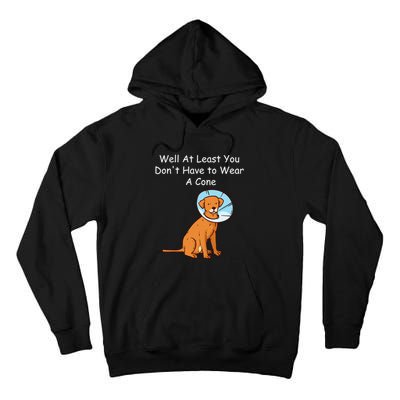 Funny Get Well Soon At Least You Dont Have Cancer Recovery Tall Hoodie