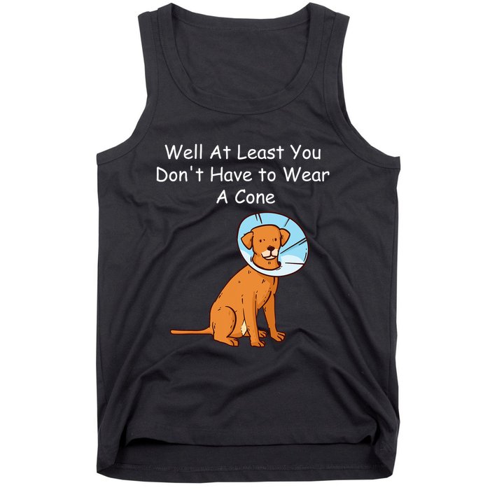 Funny Get Well Soon At Least You Dont Have Cancer Recovery Tank Top