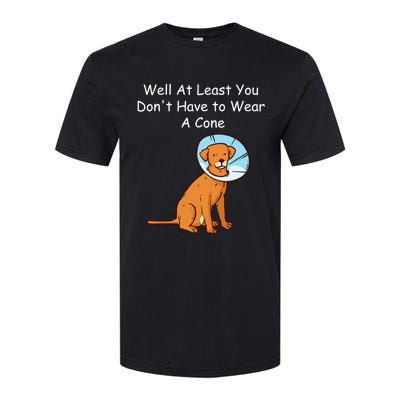 Funny Get Well Soon At Least You Dont Have Cancer Recovery Softstyle CVC T-Shirt