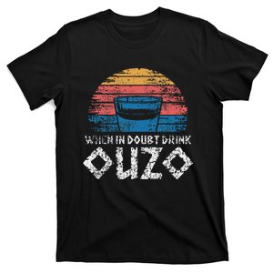 Funny Greek When In Doubt Drink Ouzo T-Shirt